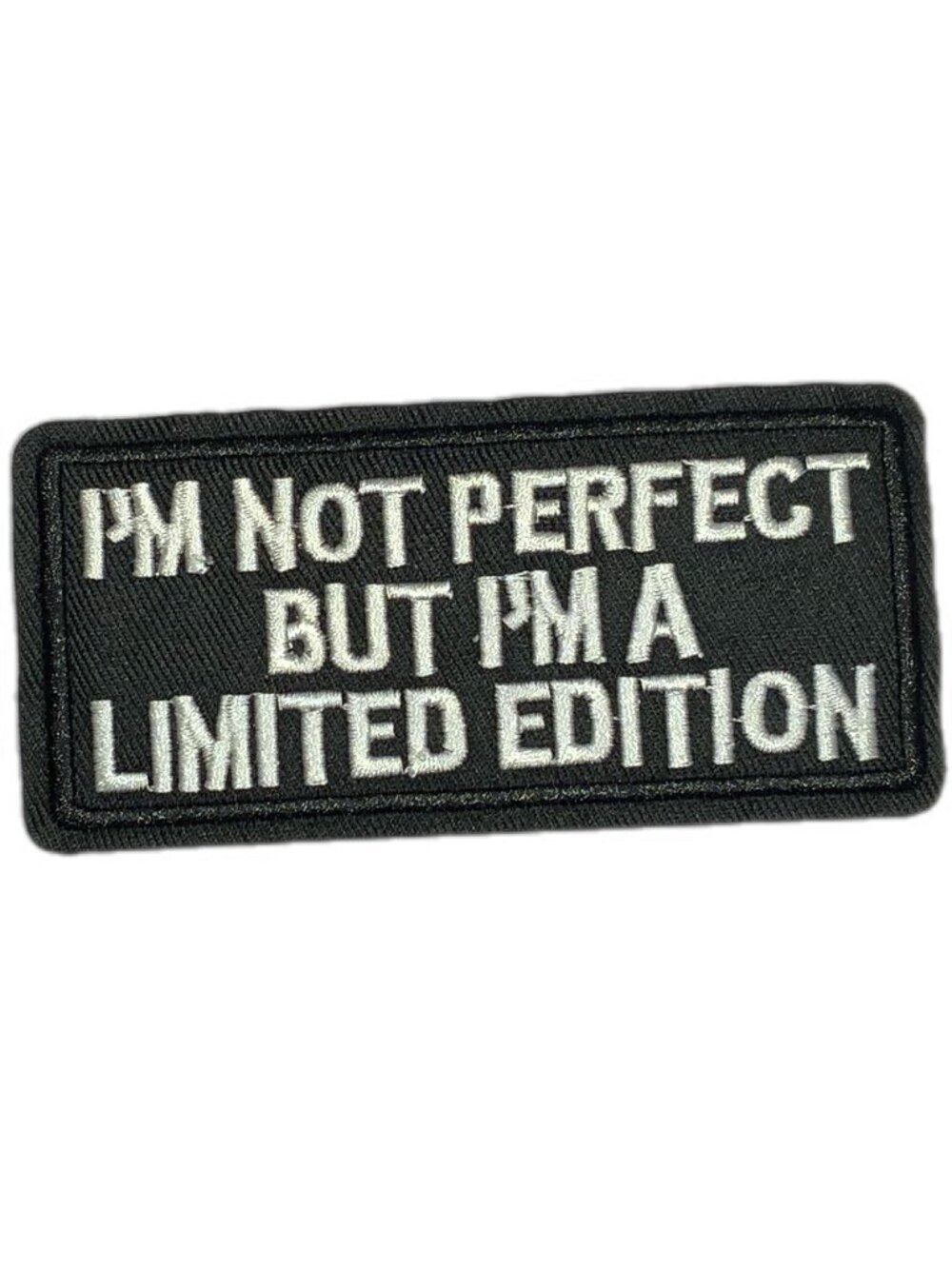 I'm Not Perfect But I'm A Limited Edition Embroidered Patch Funny Biker